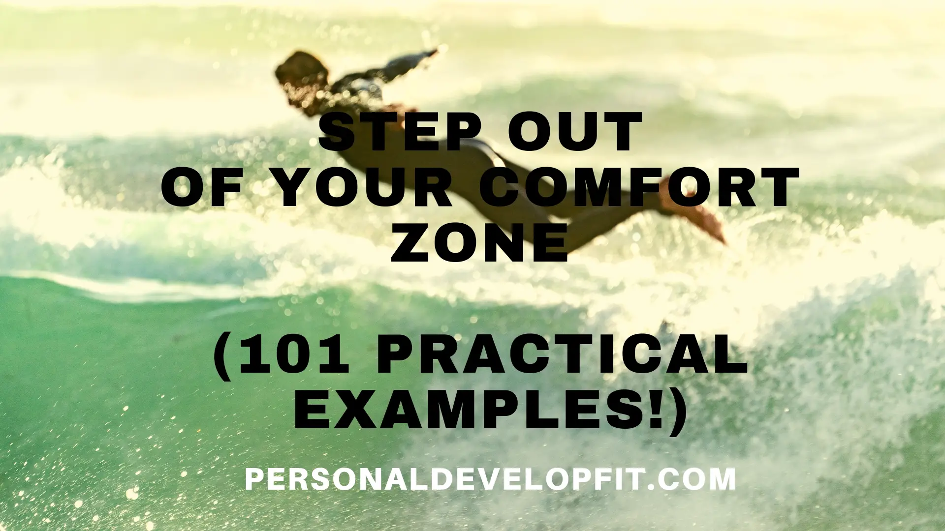 Step Out Of Your Comfort Zone 101 Practical Examples